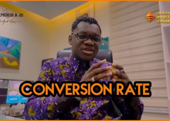 Dr. Maxwell Ampong: The Importance of ‘Conversion Rate’