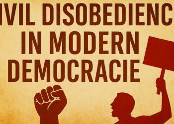 From Protest to Power: Political Aggression and the Ethics of Civil Disobedience in Modern Democracies [FEATURE]